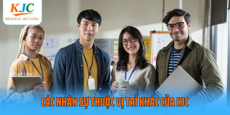 Các nhân sự thuộc vị trí khác của KJC